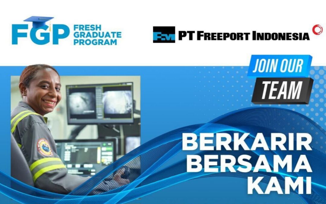 FRESH GRADUATE PROGRAM PT. FREEPORT INDONESIA