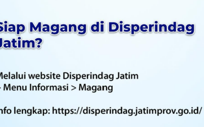 Kesempatan Magang Mahasiswa di Disperindag Jawa Timur Telah Dibuka!