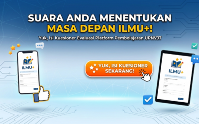 Suara Anda Menentukan Masa Depan ILMU+! Yuk, Isi Kuesioner Evaluasi Platform Pembelajaran UPNVJT